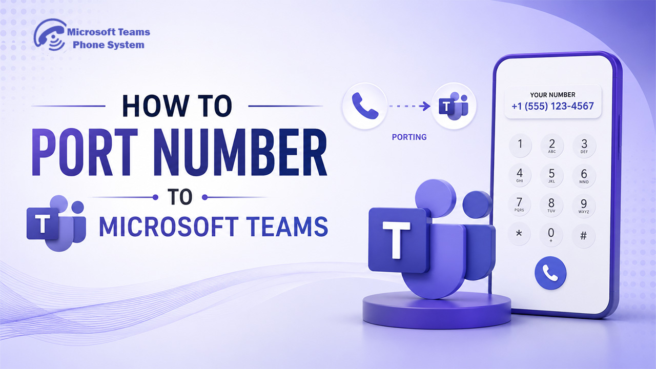 Port Phone Number to Teams